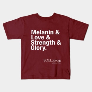 Melanin & Love & Strength & Glory Kids T-Shirt